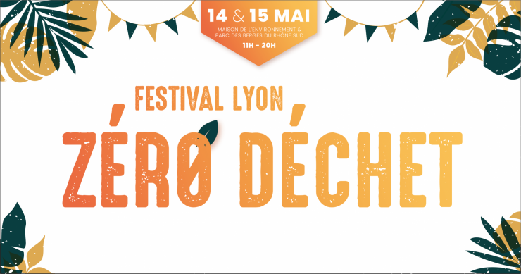 Festival Lyon 0 Déchet - 4ème édition ! - Lyon (69)